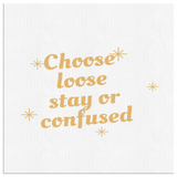 Choose lose Or Stay Confused